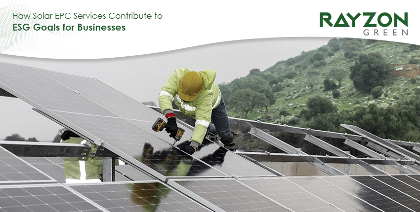 Solar EPC services enabling ESG compliance and sustainability for businesses with Rayzon Green